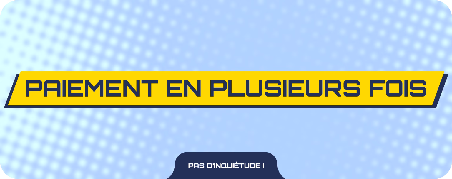 PAIEMENT EN PLUSIEURS FOIS