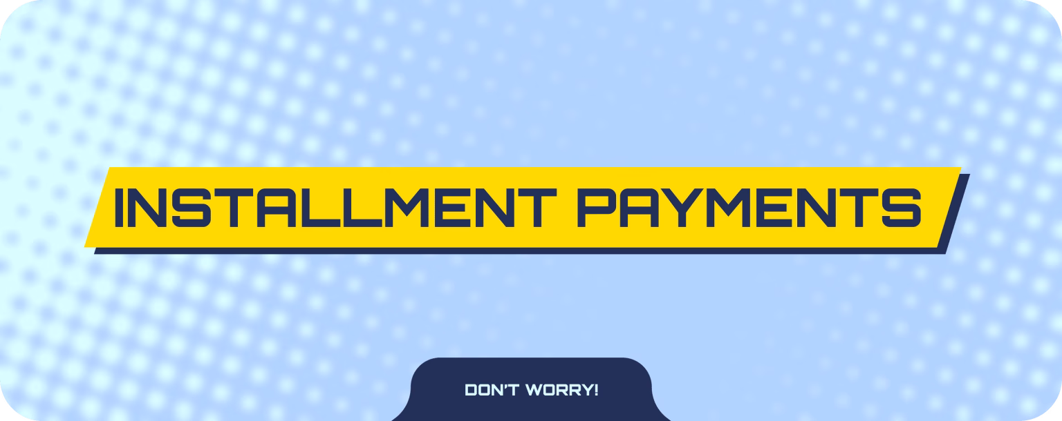 INSTALLMENT PAYMENTS